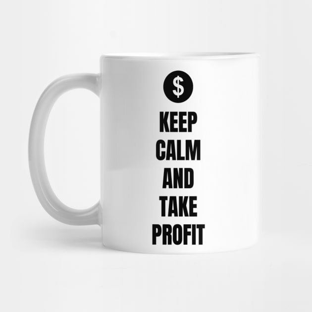 Keep Calm And Take Profit (Light) by Trader Shirts